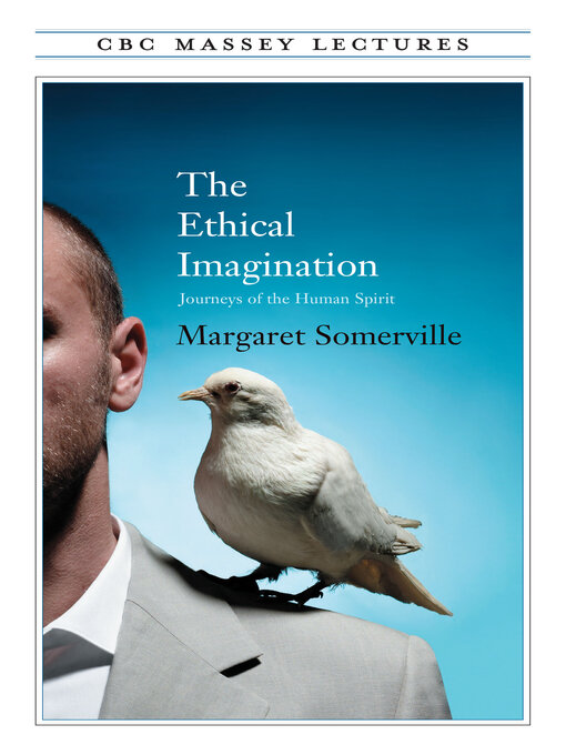 Title details for The Ethical Imagination by Margaret Somerville - Available